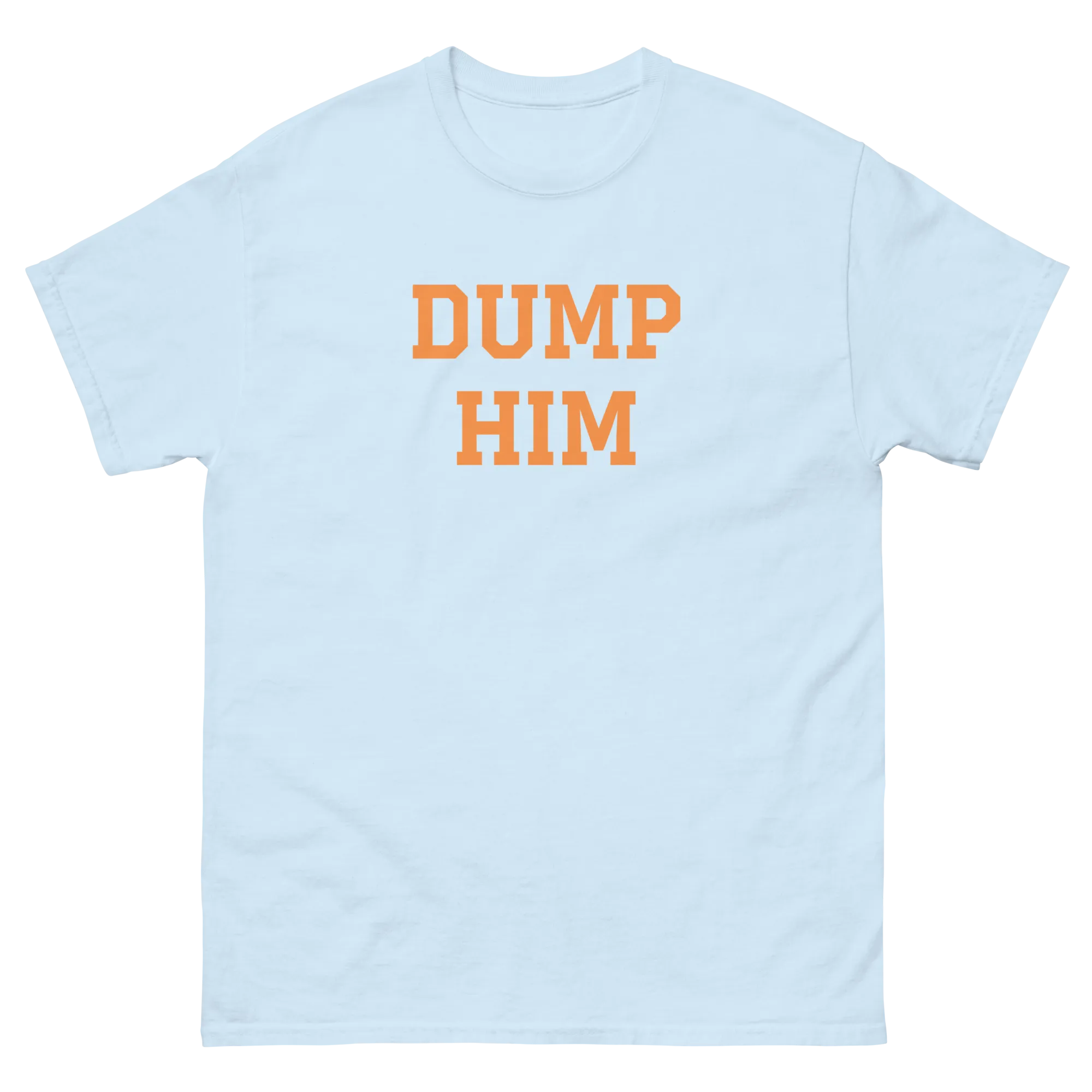 Dump Him Tee